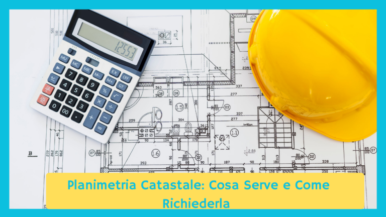 Planimetria catastale a cosa serve e come richiederla