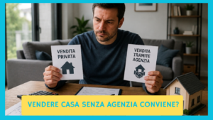 Vendere casa senza agenzia pro e contro
