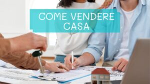 come vendere casa